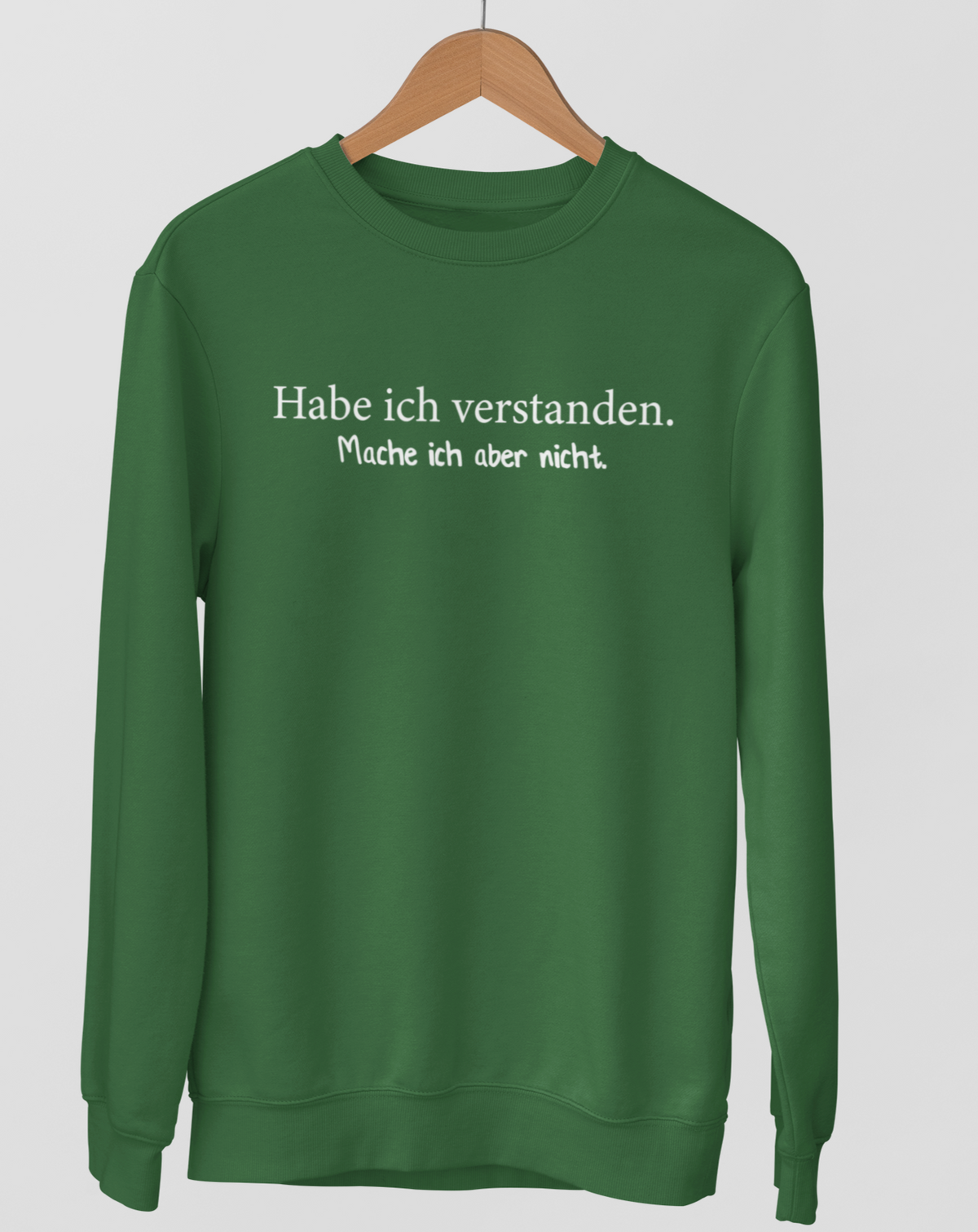 Habe ich verstanden. - Unisex Pullover