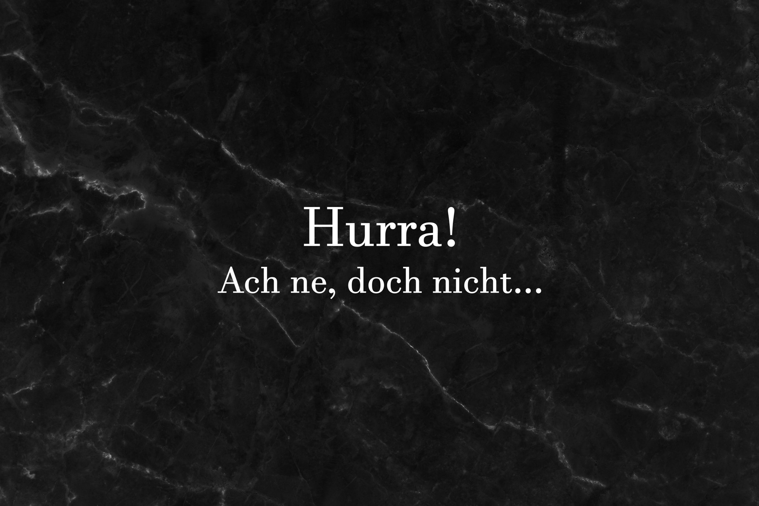 Hurra! Ach ne, doch nicht...