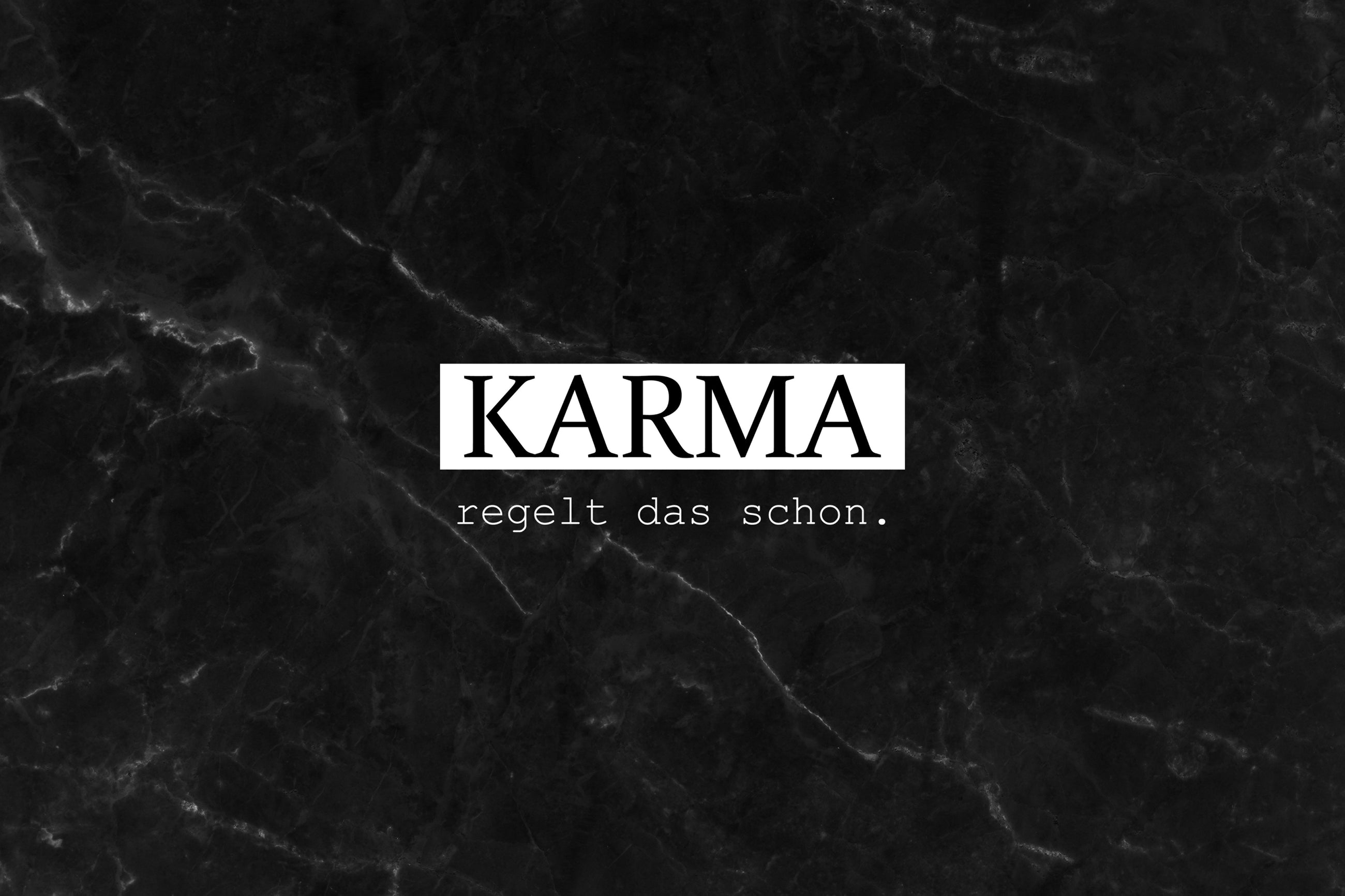 Karma regelt das schon.