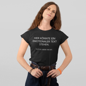 Hier könnte ein emotionaler Text stehen.  - Damenshirt