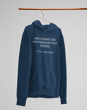Hier könnte ein emotionaler Text stehen.  - Unisex Kapuzenpullover Hoodie