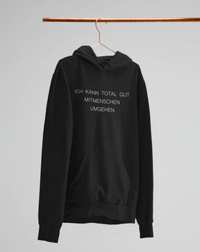 Ich kann total gut mitmenschen umgehen!  - Unisex Kapuzenpullover Hoodie