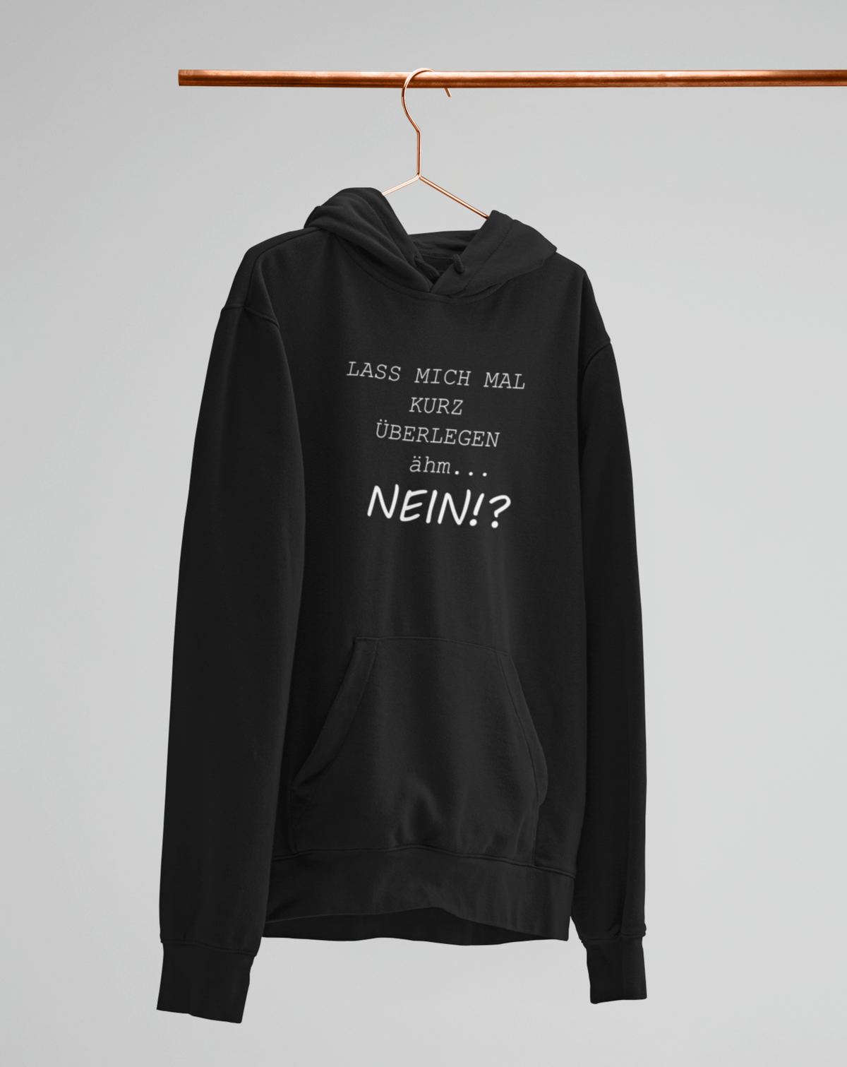Lass mich mal kurz überlegen!  - Unisex Kapuzenpullover Hoodie