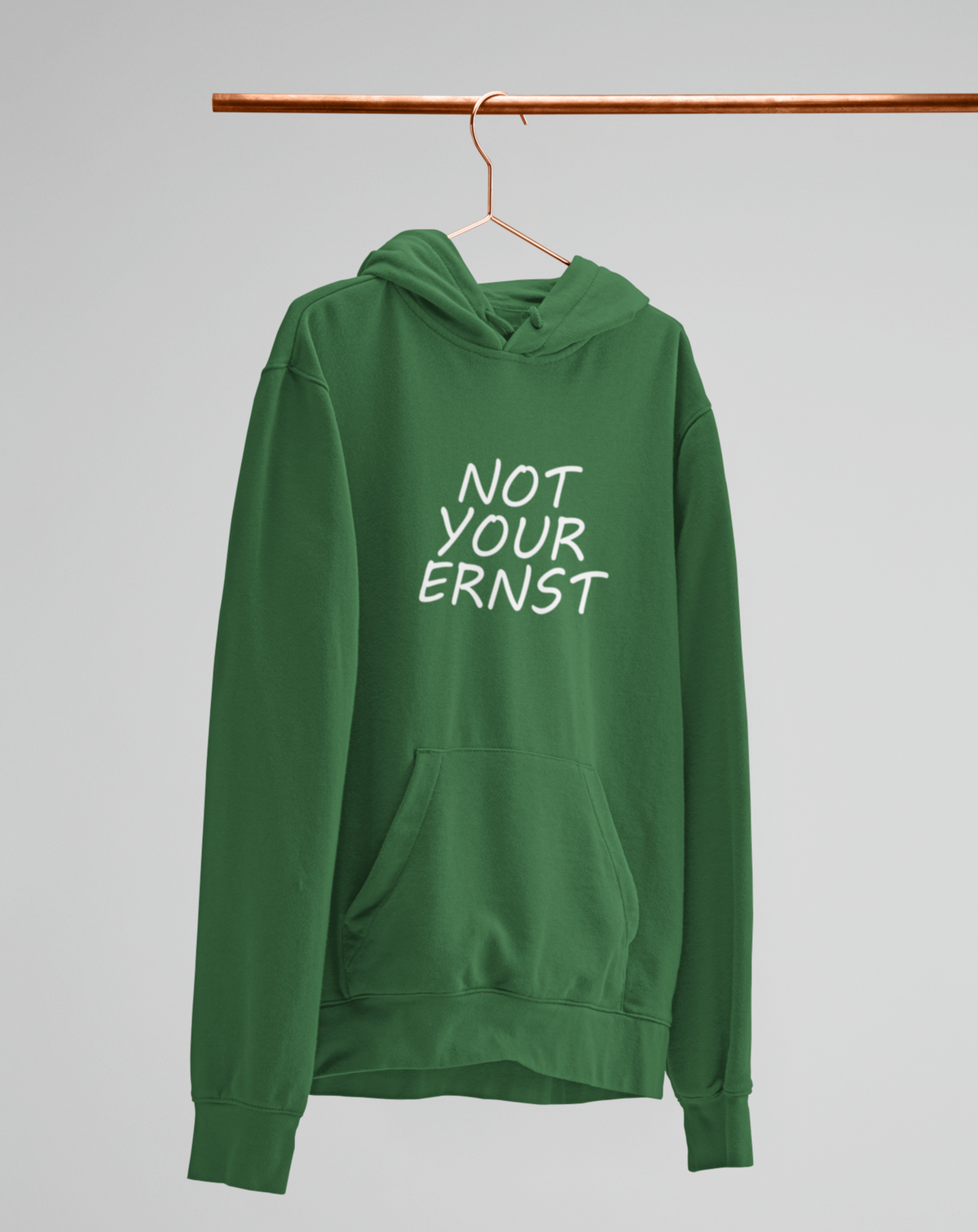 Not Your Ernst  - Unisex Kapuzenpullover Hoodie