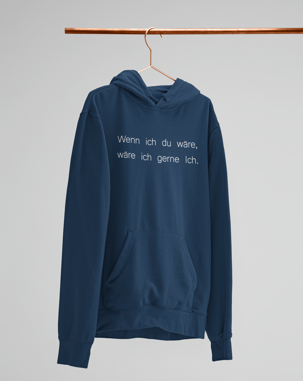 Wenn ich du wäre, wäre ich gerne Ich  - Unisex Kapuzenpullover Hoodie