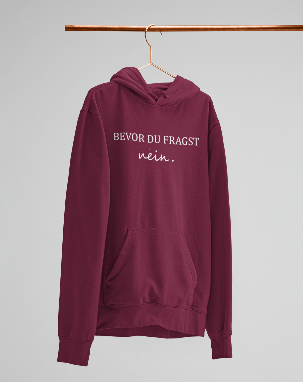 Bevor du fragst, nein.  - Unisex Kapuzenpullover Hoodie