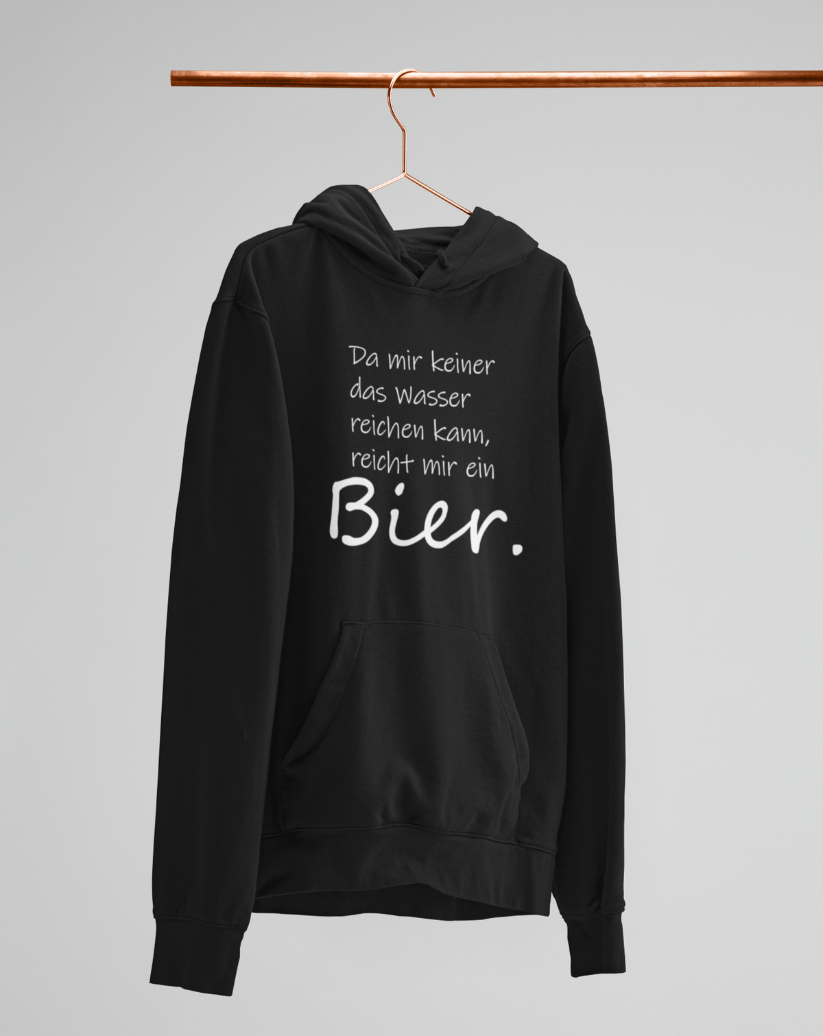 Da mir keiner das Wasser reichen kann!  - Unisex Kapuzenpullover Hoodie
