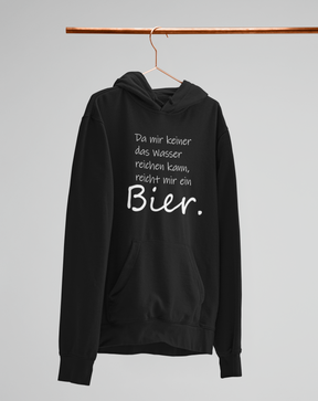 Da mir keiner das Wasser reichen kann!  - Unisex Kapuzenpullover Hoodie