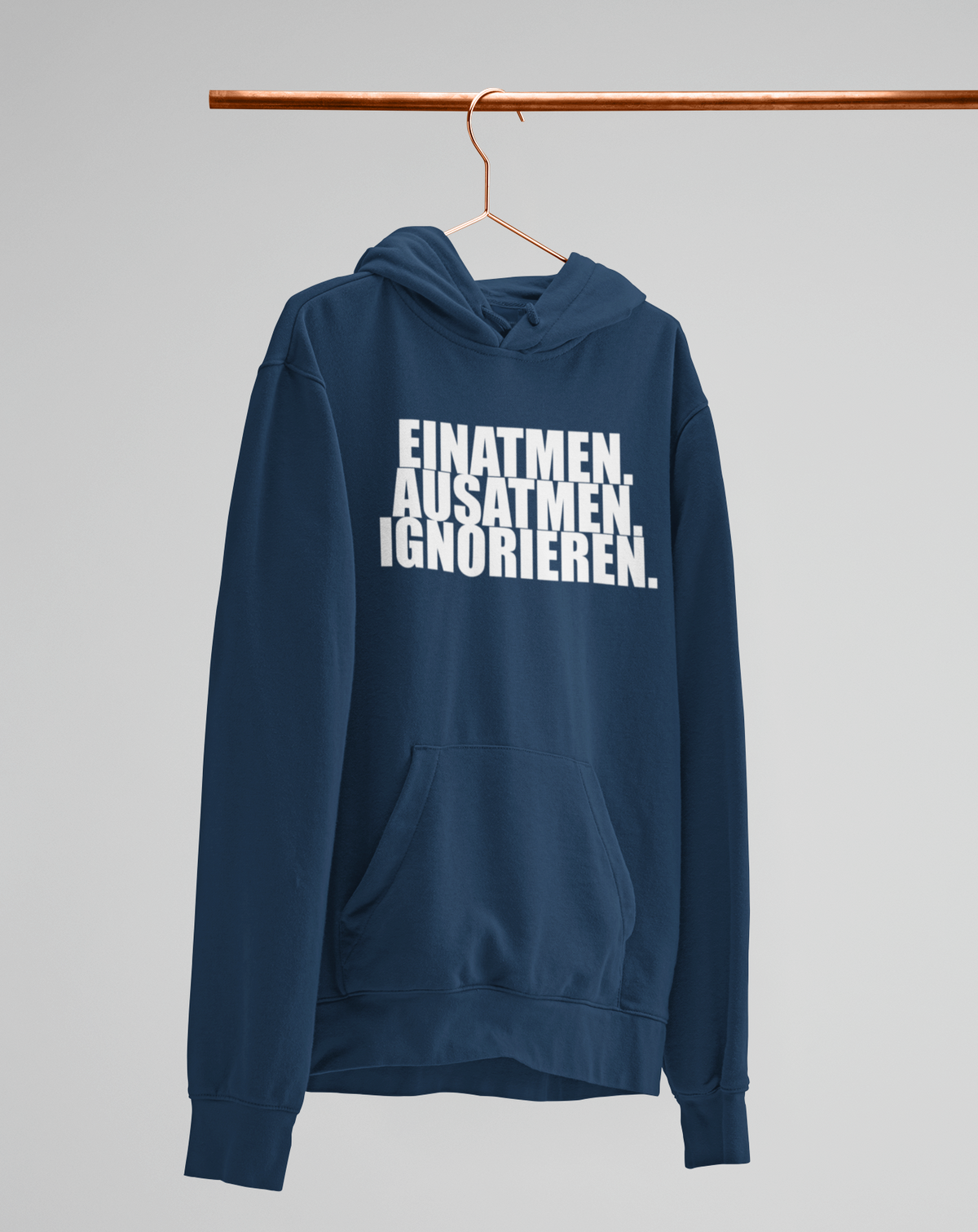 Einatmen. Ausatmen. Ignorieren.  - Unisex Kapuzenpullover Hoodie