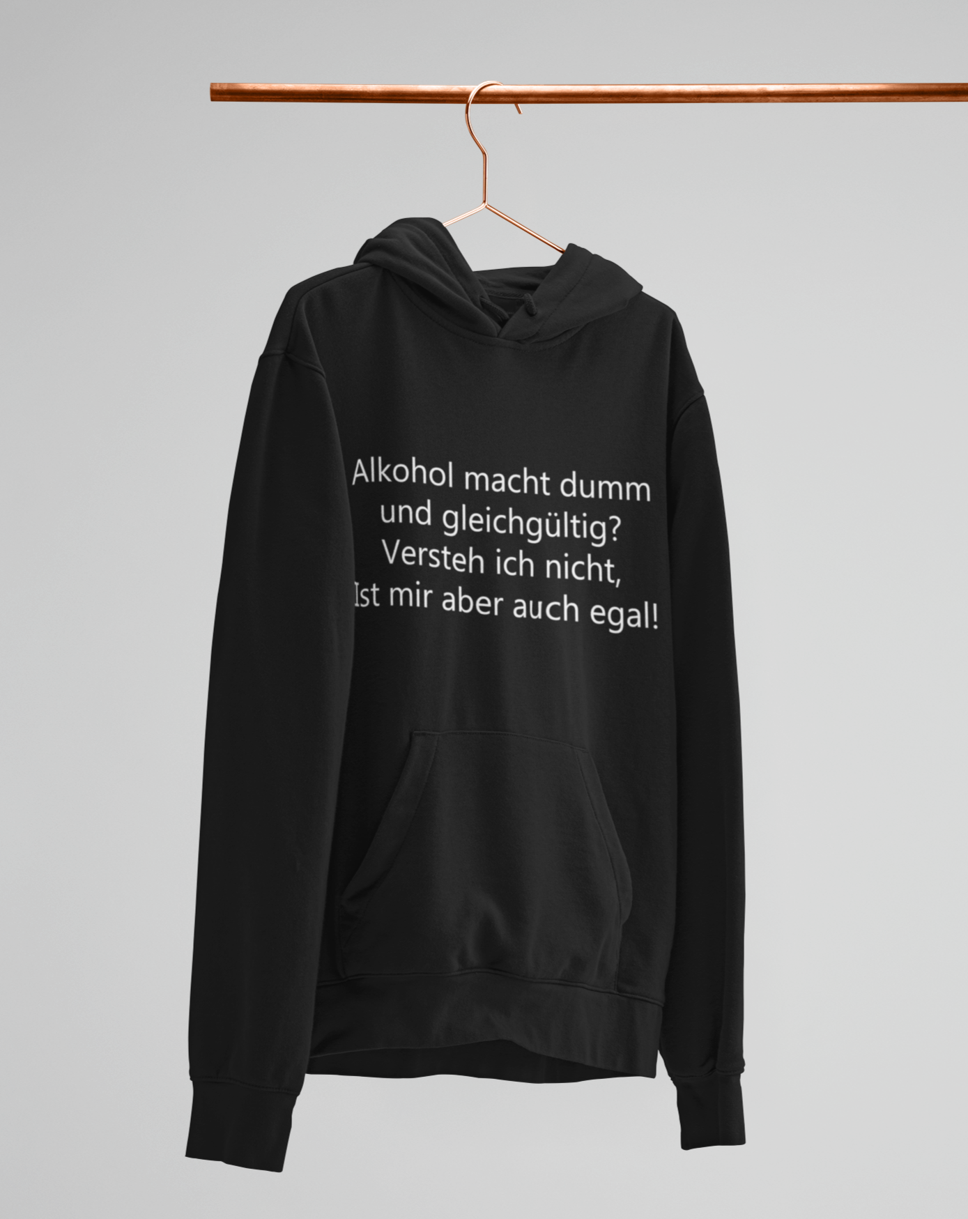 Alkohol macht dumm und gleichgültig?  - Unisex Kapuzenpullover Hoodie