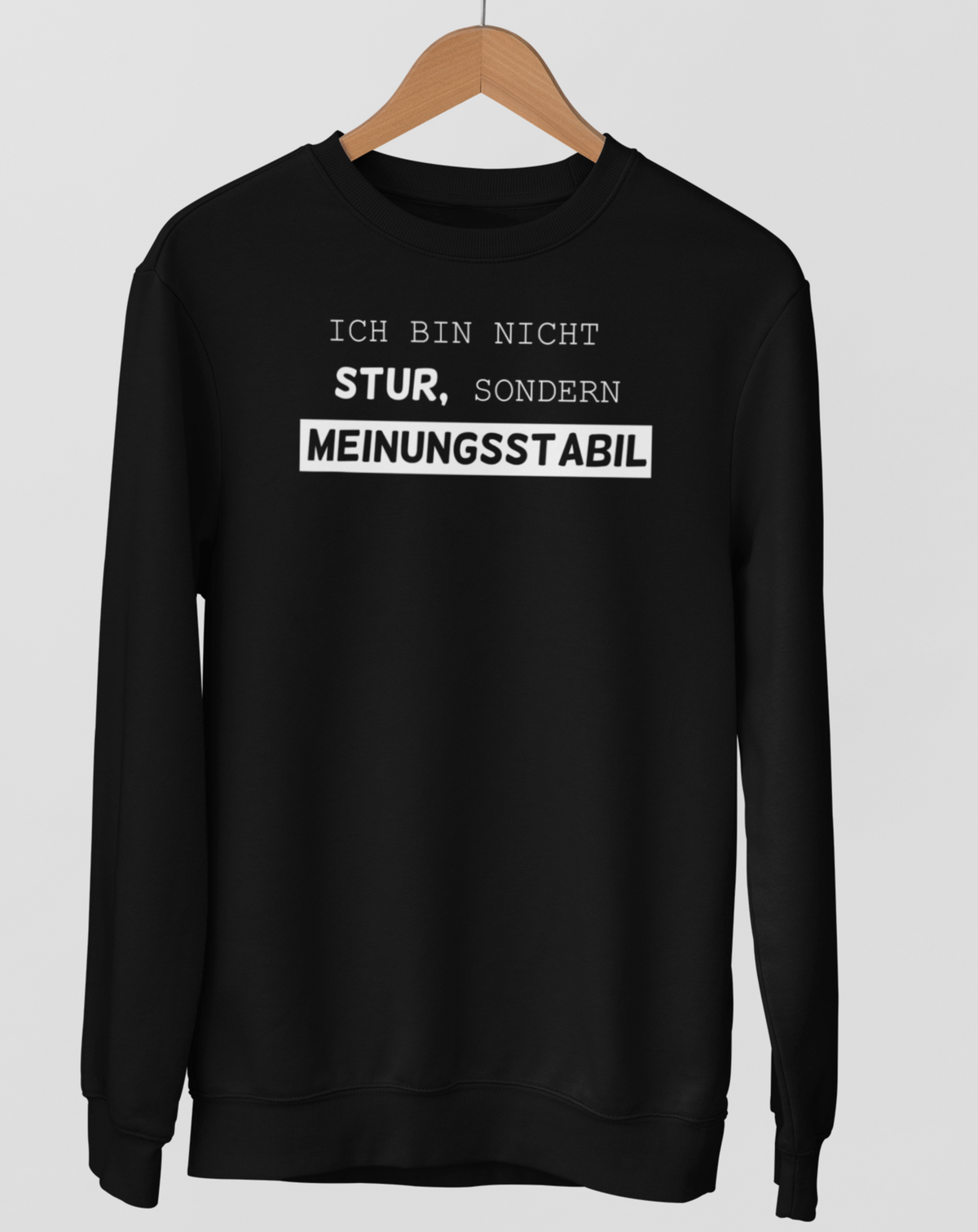 Ich bin nicht Stur!  - Unisex Pullover