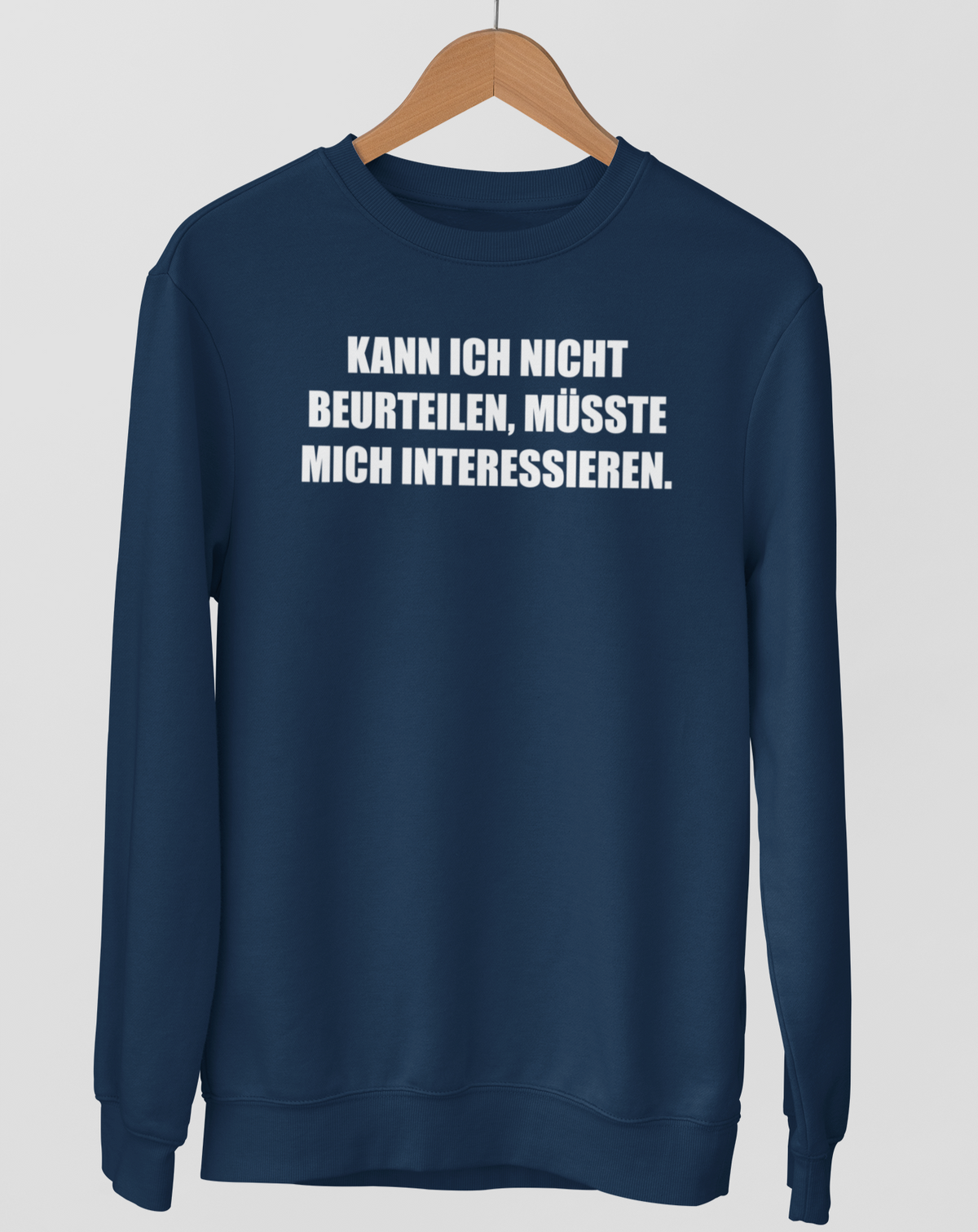 Kann ich nicht beurteilen!  - Unisex Pullover