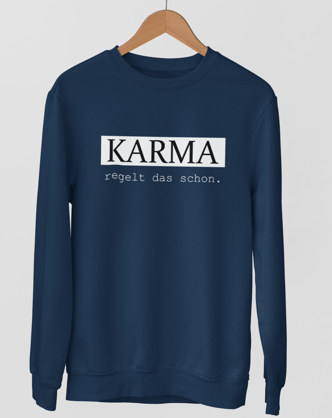 Karma regelt das schon.  - Unisex Pullover