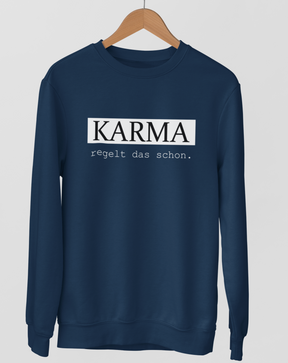 Karma regelt das schon.  - Unisex Pullover