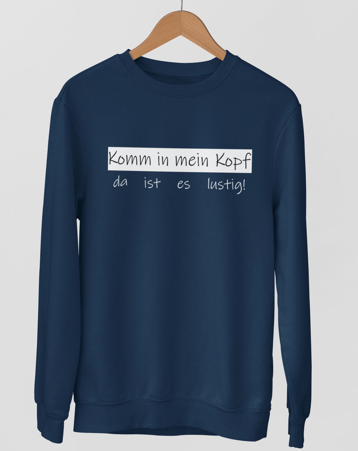 Komm in mein Kopf, da ist es lustig!  - Unisex Pullover
