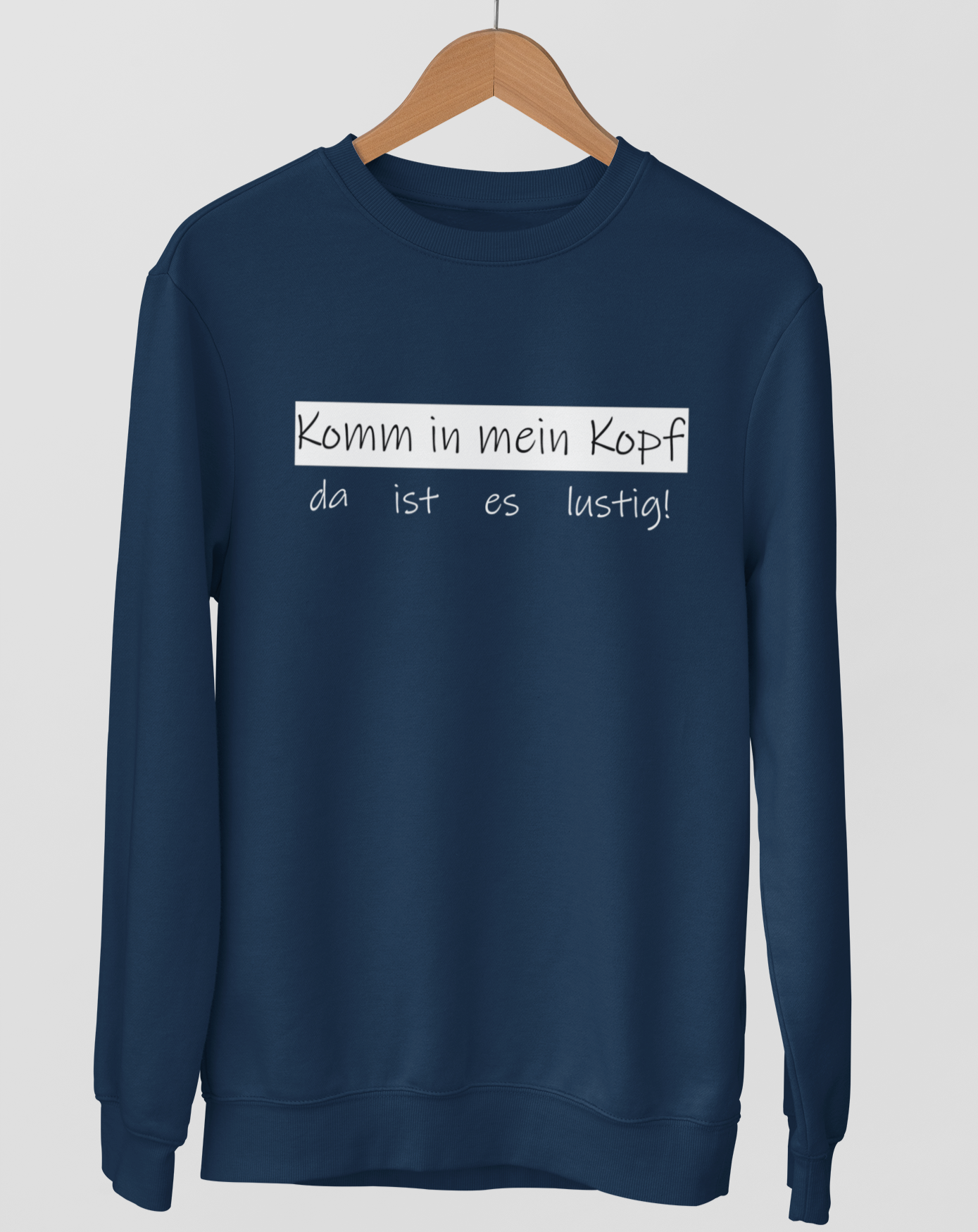 Komm in mein Kopf, da ist es lustig!  - Unisex Pullover
