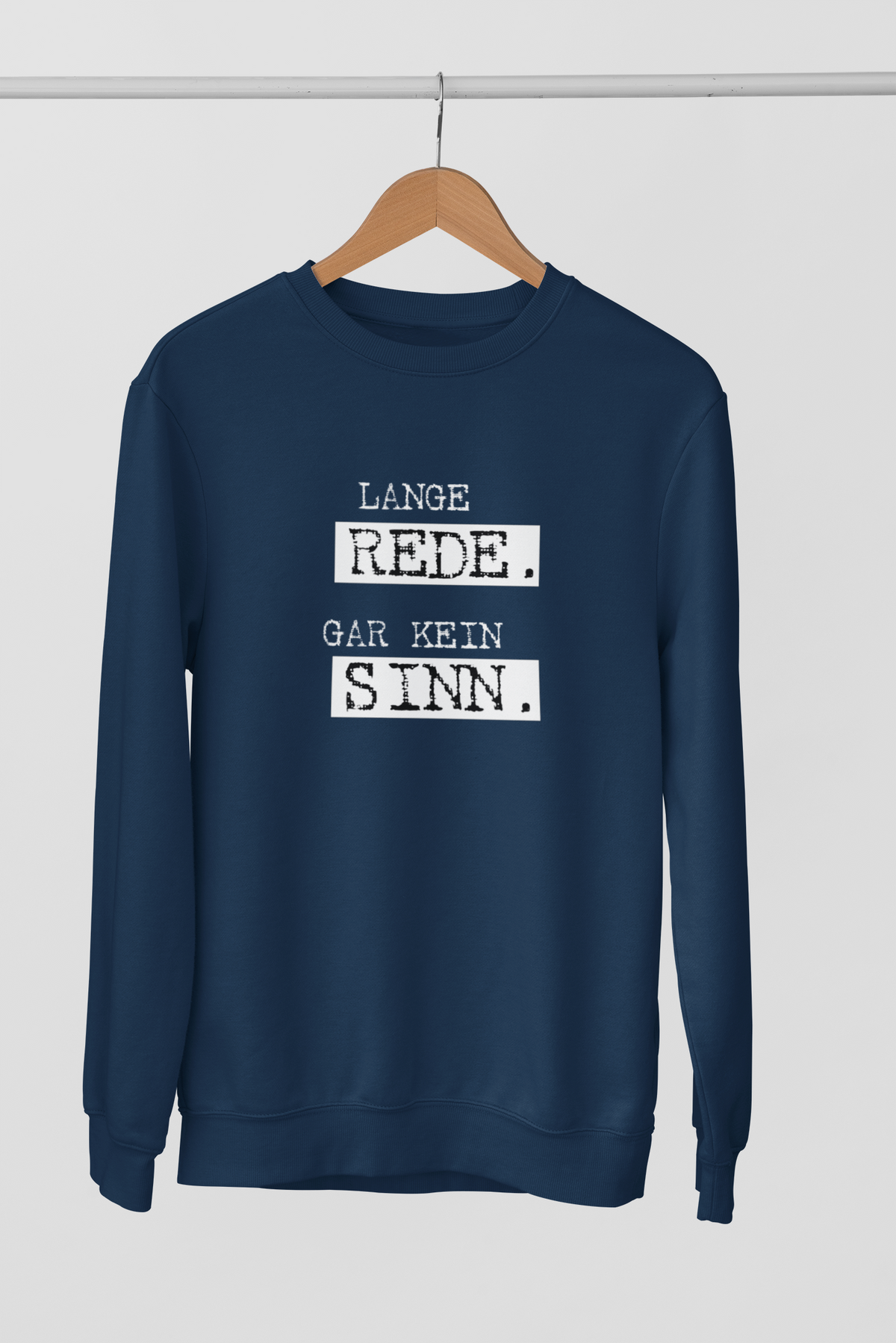 Lange rede, gar kein sinn.  - Unisex Pullover