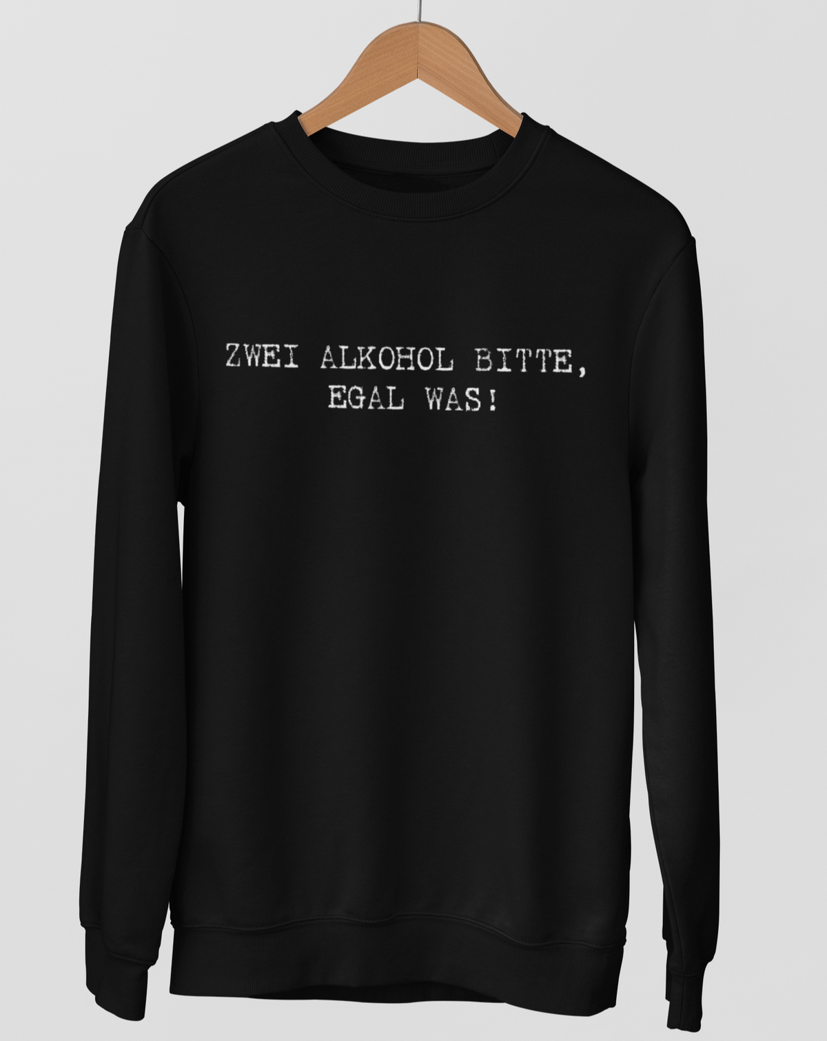 Zwei Alkohol bitte, egal was!  - Unisex Pullover