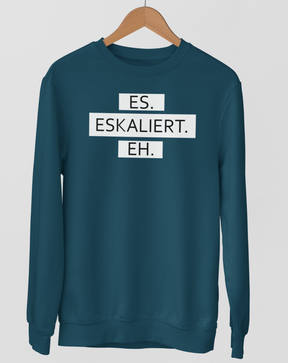 Es. Eskaliert. Eh.  - Unisex Pullover