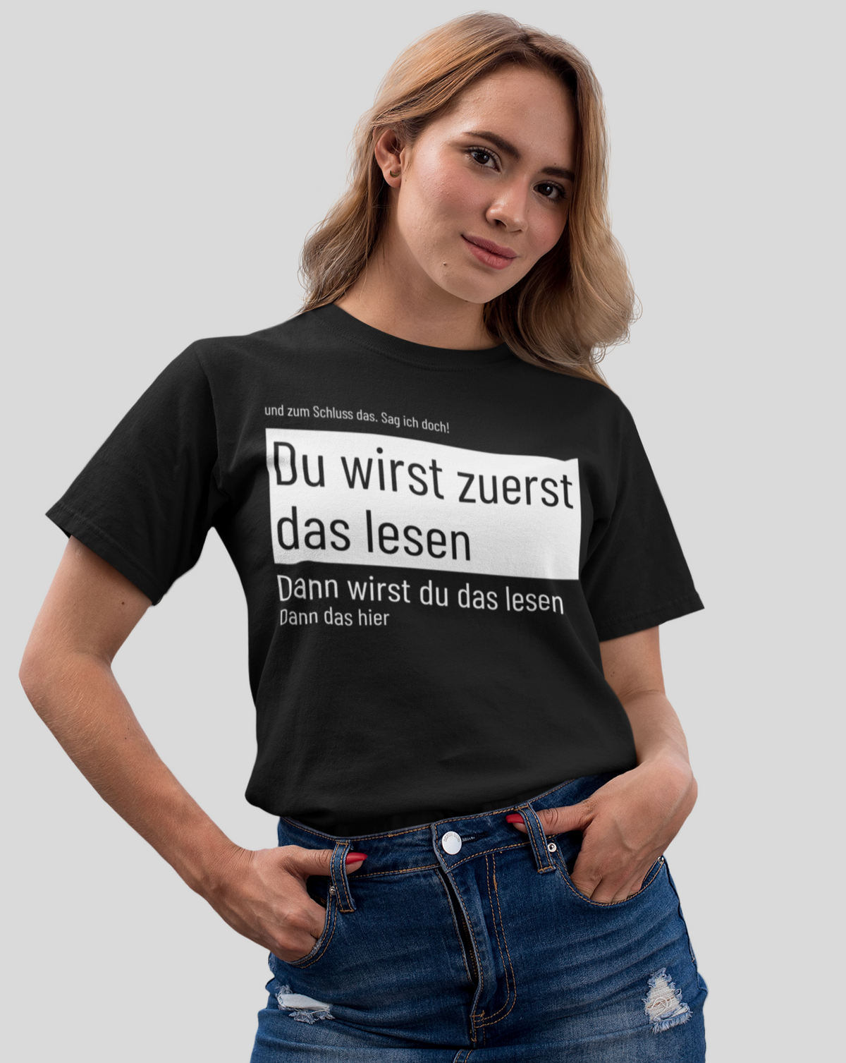 Du wirst zuerst das lesen. Sag ich doch!  - Damenshirt